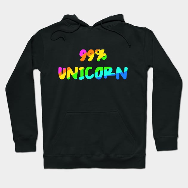 99% Unicorn - Unicorn Lover - i am an Unicorn Hoodie by MADesigns